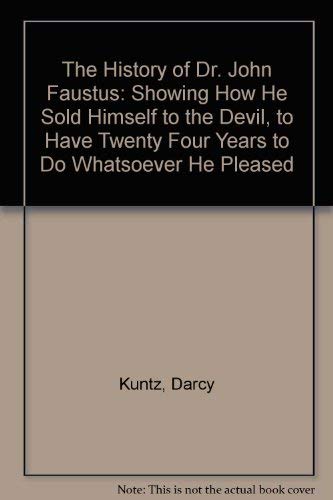 Stock image for The History of Dr. John Faustus: Showing How He Sold Himself to the Devil, to Have Twenty Four Years to Do Whatsoever He Pleased for sale by Revaluation Books