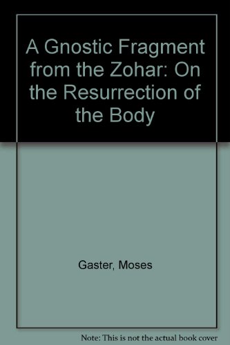 Stock image for A Gnostic Fragment from the Zohar: On the Resurrection of the Body for sale by Dean Nelson Books