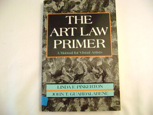 Stock image for The Art Law Primer: A Manual for Visual Artists for sale by ThriftBooks-Dallas