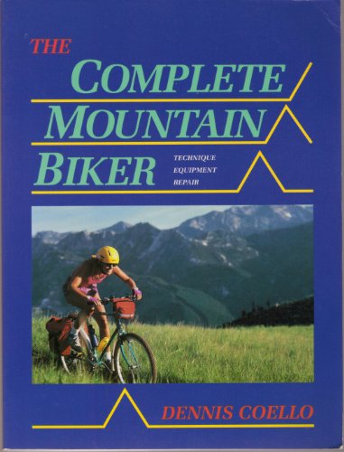 Stock image for The Complete Mountain Biker - Technique, Equipment, Repair for sale by SecondSale