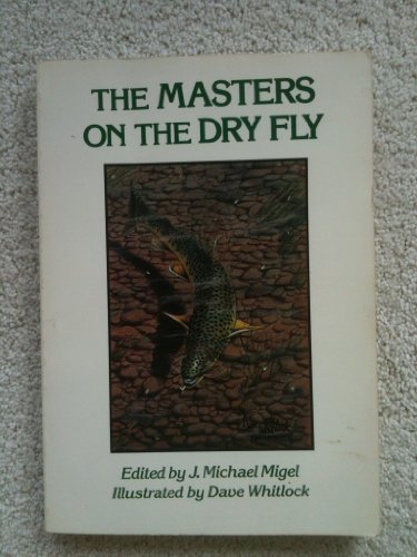 Stock image for The Masters on the Dry Fly for sale by ThriftBooks-Dallas
