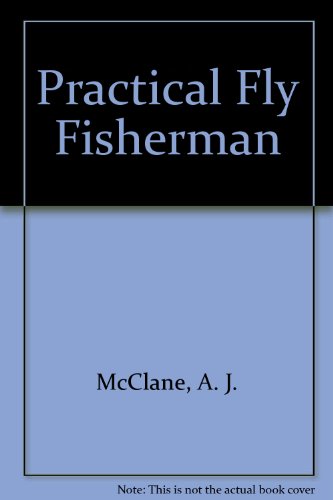 Stock image for The Practical Fly Fisherman for sale by ThriftBooks-Atlanta