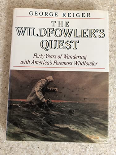 9781558210387: Wildfowler's Quest/Forty Years of Wandering With America's Foremost Wildfowler