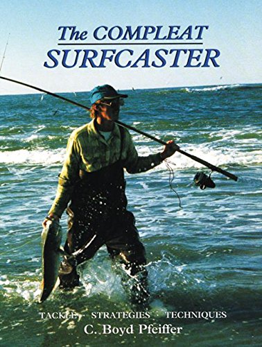 9781558210523: Complete Surfcaster: Tackle, Strategies, Techniques (An American Littoral Society Book)