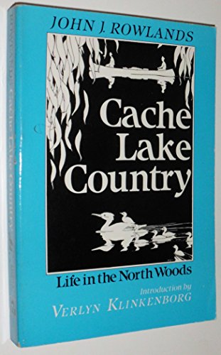 Stock image for Cache Lake Country: Life in the North Woods for sale by Booksavers of Virginia