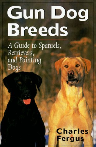 Beispielbild fr Gun Dog Breeds: A Guide to Spaniels, Retrievers, and Pointing Dogs zum Verkauf von SecondSale