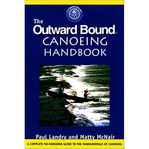Stock image for The Outward Bound Canoeing Handbook for sale by Wonder Book