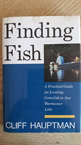 Imagen de archivo de Finding Fish: Locating and Catching Fish in Warm-Water Lakes a la venta por Ken's Book Haven
