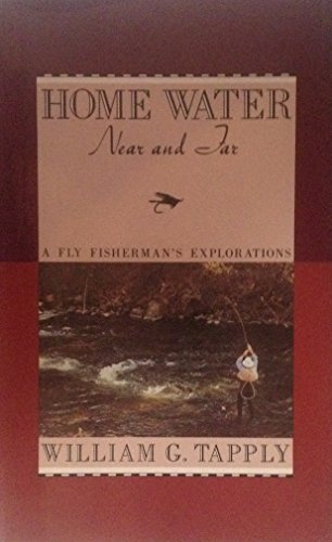 9781558211612: Home Water: Near and Far: A Fly Fisherman's Explorations