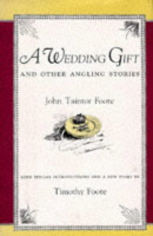 Stock image for A Wedding Gift: And Other Angling Stories for sale by HPB Inc.