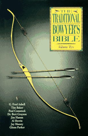 Stock image for The Traditional Bowyer's Bible: Volume Two for sale by ThriftBooks-Atlanta