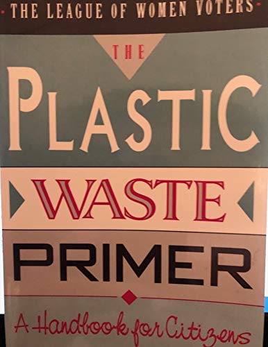 9781558212299: The Plastic Waste Primer/a Handbook for Citizens
