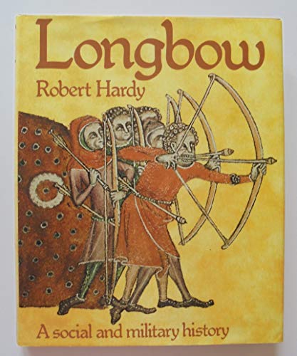 Stock image for Longbow: A Social and Military History for sale by Ed's Editions LLC, ABAA