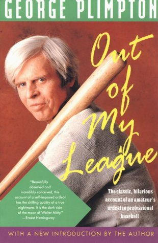 Stock image for Out of My League : The Classic Hilarious Account of an Amateur's Ordeal in Professional Baseball for sale by Better World Books