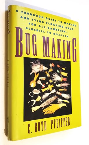 Beispielbild fr Bug Making: A Thorough Guide to Making and Tying Floating Bugs for All Gamefish, Bluegill To. zum Verkauf von ThriftBooks-Atlanta