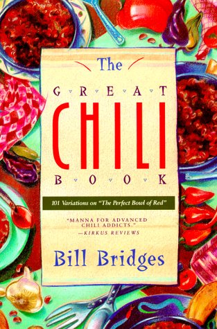Beispielbild fr The Great Chili Book : 101 Variations on the Perfect Bowl of Red zum Verkauf von Better World Books