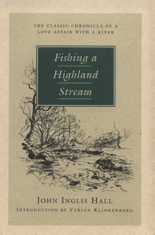Stock image for Fishing a Highland Stream: The Classic Chronicle of a Love Affair With a River for sale by HPB-Diamond