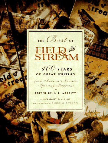 9781558212886: The Best of "Field and Stream": 100 Years of Great Writing from America's Premier Sporting Magazine