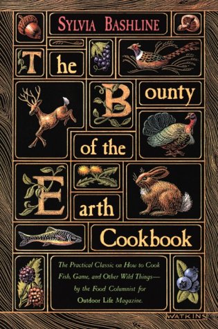 Stock image for The Bounty of the Earth Cookbook for sale by Better World Books