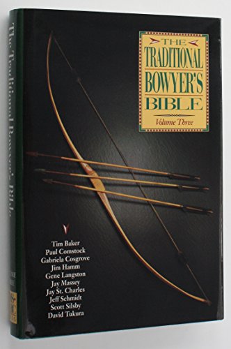 Stock image for THE TRADITIONAL BOWYER'S BIBLE : Volume Three Only for sale by Karen Wickliff - Books