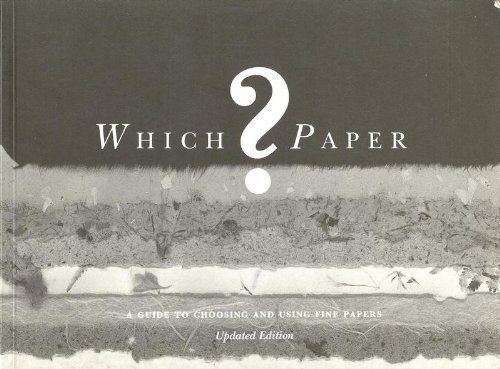 Beispielbild fr Which Paper?: A Guide to Choosing and Using Fine Papers for Artists, Craftspeople and Designers zum Verkauf von Reuseabook