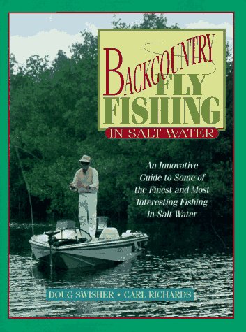 Beispielbild fr Backcountry Fly Fishing in Salt Water: An Innovative Guide to Some of the Finest and Most Interesting Fishing in Salt Water zum Verkauf von Irish Booksellers