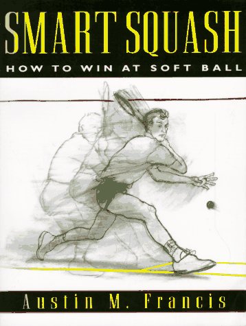 Stock image for Smart Squash: How to Win at Soft Ball for sale by ThriftBooks-Atlanta