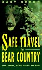 Imagen de archivo de Safe Travel in Bear Country: Safe Camping, Hiking, Fishing, and More a la venta por Weller Book Works, A.B.A.A.