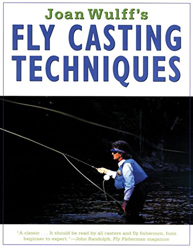 Stock image for Joan Wulff's Fly Casting Techniques for sale by Larry W Price Books
