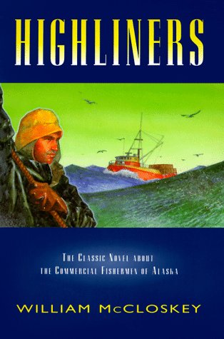 Beispielbild fr Highliners : The Classic Novel about the Commercial Fishermen of Alaska zum Verkauf von Better World Books