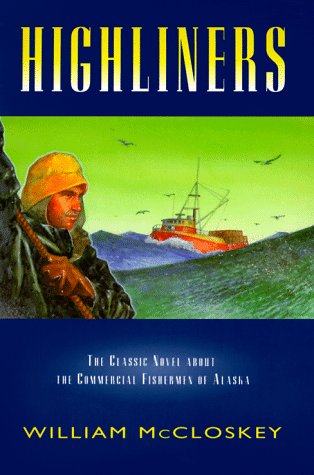 Imagen de archivo de Highliners : The Classic Novel about the Commercial Fishermen of Alaska a la venta por Better World Books