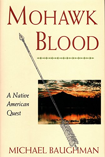 Stock image for Mohawk Blood : A Native American Quest. for sale by Sara Armstrong - Books
