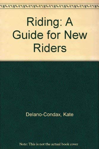 Beispielbild fr Riding : A Guide for New Riders zum Verkauf von Better World Books: West