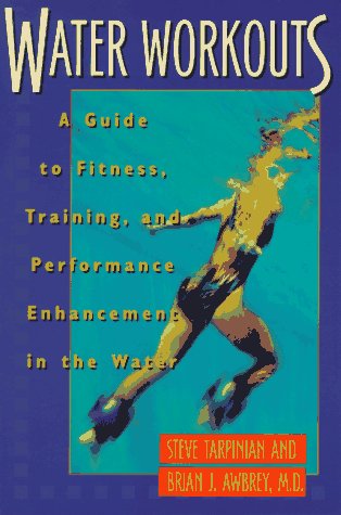 9781558213968: Water Workouts: A Guide to Fitness, Training, and Performance Enhancement in the Water