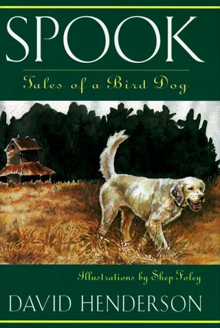 Beispielbild fr Spook : Tales of a Bird Dog zum Verkauf von Better World Books