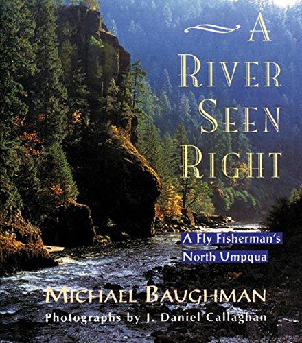 Stock image for A River Seen Right: A Fly Fishermans North Umpqua for sale by Goodwill Books