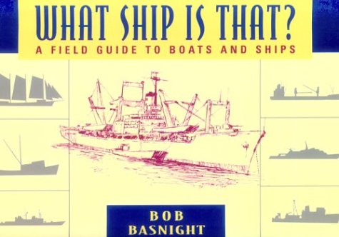 Beispielbild fr What Ship is That? : A Field Guide to Boats and Ships zum Verkauf von Black Cat Hill Books