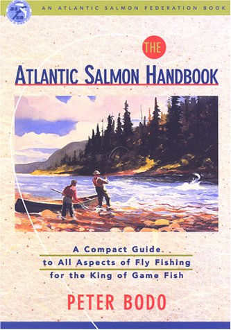 9781558215115: The Atlantic Salmon Handbook: A Compact Guide to All Aspects of Fly Fishing for the King of Game Fish