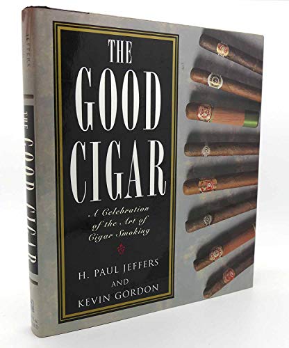 Imagen de archivo de The Good Cigar: Celebration of the Art of Cigar Smoking a la venta por Hay-on-Wye Booksellers