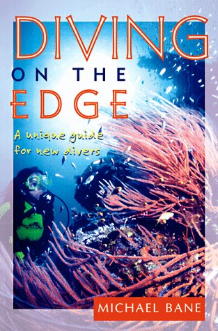 Imagen de archivo de Diving on the Edge: A Guide for New Divers a la venta por Once Upon A Time Books