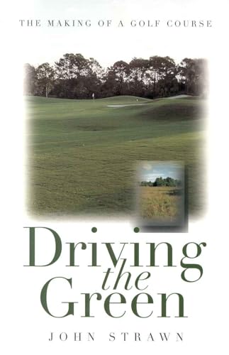 Stock image for Driving the Green: The Making of a Golf Course for sale by ThriftBooks-Atlanta