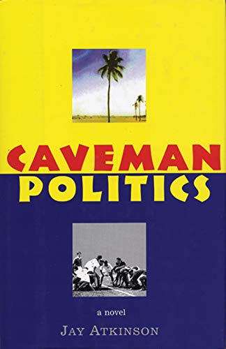 Beispielbild fr Caveman Politics : A Novel zum Verkauf von Better World Books