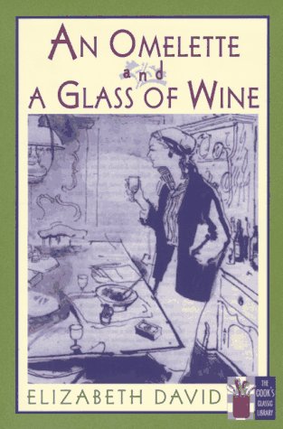 9781558215719: An Omelette and a Glass of Wine (The Cook's Classic Library)