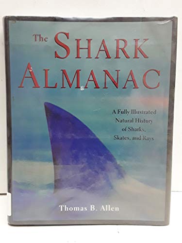 9781558215825: The Shark Almanac: A Fully Illustrated Natural History of Sharks, Skates and Rays
