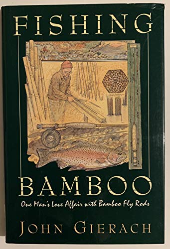 Stock image for FISHING BAMBOO: One Man's Love Affair with Bamboo Fly Rods for sale by St Vincent de Paul of Lane County