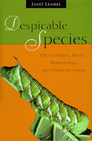 9781558216358: Despicable Species: On Cowbirds, Kudzu, Hornworms and Other Scourges