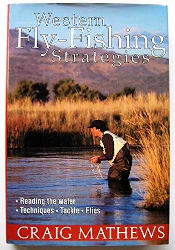 9781558216419: Western Fly-fishing Strategies: Reading the Water, Techniques, Tackle, Flies