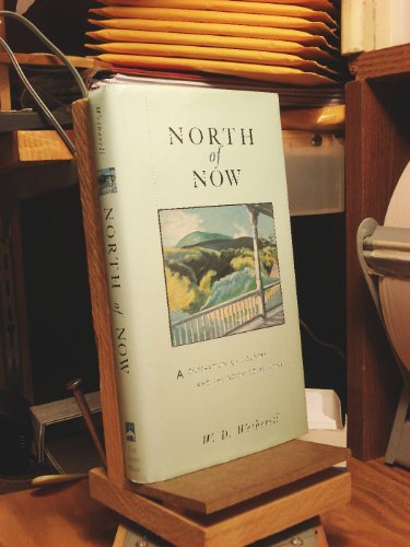 Stock image for North of Now: A Celebration of Country and the Soon to Be Gone for sale by Goodwill