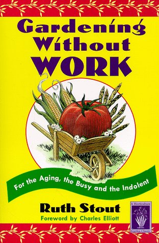 9781558216549: Gardening Without Work: For the Aging, the Busy and the Indolent