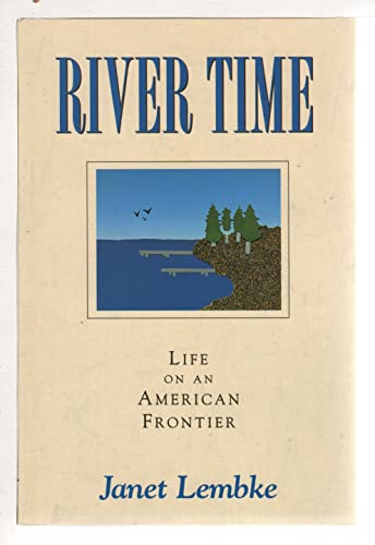 Imagen de archivo de River Time : Life on an American Frontier a la venta por A Good Read, LLC